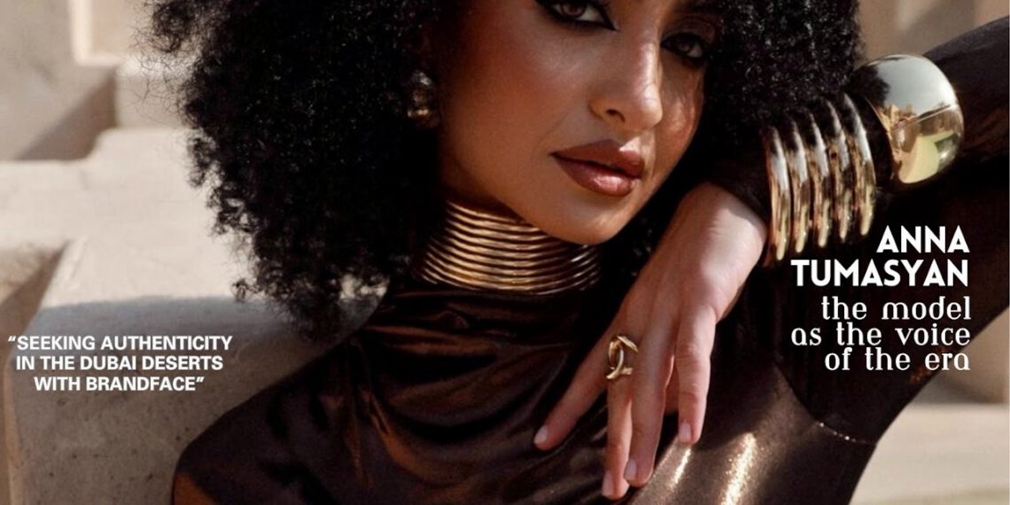 Anna Tumasyan: The Model as the Voice of the Era. Seeking Authenticity in the Dubai Deserts with BRANDFACE.